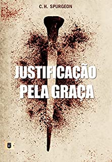 Livro Justificação pela Graça, por C. H. Spurgeon