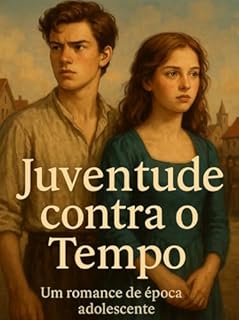 Livro Juventude contra o Tempo - Um romance histórico sobre sonhos, tradição e o desejo de liberdade