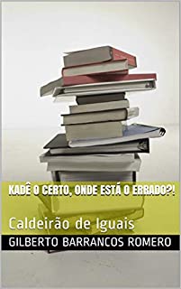 Livro KADÊ O CERTO, onde está o errado?!: Caldeirão de Iguais