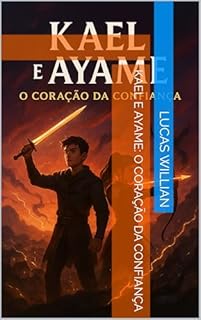 Livro Kael e Ayame: O Coração da Confiança