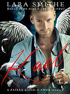 Livro KAEL - Livro 1: Renascendo para o Amor