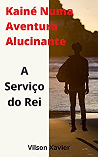 Livro Kainé Numa Aventura Alucinante: A Serviço do Rei