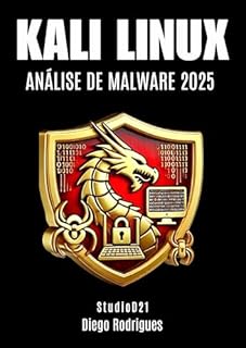 Livro KALI LINUX ANÁLISE DE MALWARE 2025 (kali linux extreme brasil Livro 3)