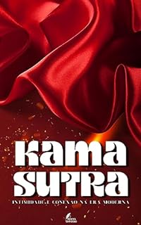 Livro Kama Sutra: Intimidade e Conexão na Era Moderna
