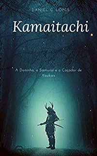 Livro Kamaitachi: A Doninha, o Samurai e os Caçadores de Youkai (Kamaitachi Z Livro 1)