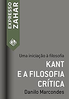 Kant e a filosofia crítica: Uma iniciação à filosofia (Expresso Zahar)