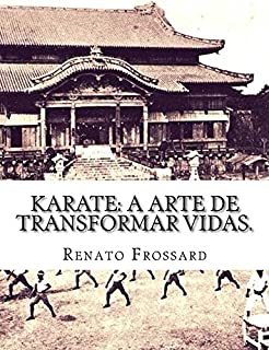 KARATE: a arte de transformar vidas.