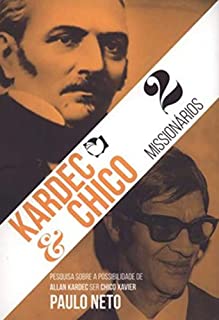 Livro Kardec e Chico - 2 missionários: Vol. 1