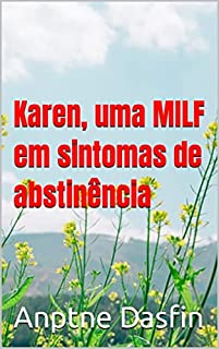 Karen, uma MILF em sintomas de abstinência