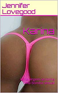 Livro Karina: Uma virgem se torna uma bomba sexual