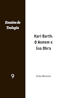 Livro Karl Barth: O Homem e Sua Obra (Ensaios de Teologia)