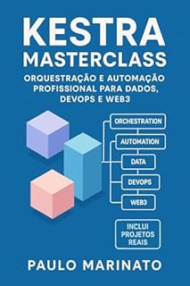 KESTRA MASTERCLASS: Orquestração e Automação Profissional para Dados, DevOps e Web3