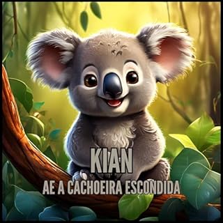 Livro Kian e a cachoeira escondida – para crianças a partir de 3 anos (Livro infantil)