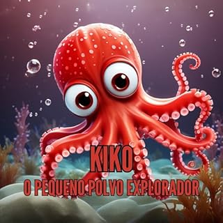 Livro Kiko, o pequeno polvo explorador – para crianças a partir dos 3 anos (Livro infantil)