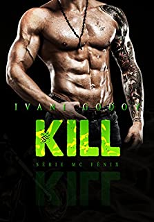 Kill (Série MC Fênix Livro 2)
