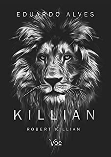 Livro KILLIAN: Robert Killian (Trilogia KILLIAN Livro 1)