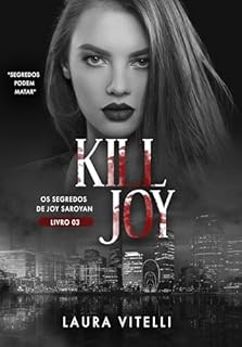 Livro KILLJOY - Os Segredos de Joy Saroyan (Os Serpentes Livro 3)