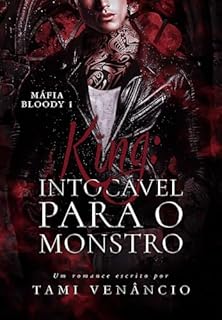 Livro KING: Intocável para o MONSTRO (Máfia Bloody Livro 1)
