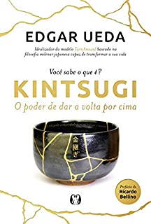 Kintsugi: O poder de dar a volta por cima