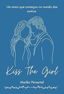 Livro Kiss The Girl (Todos os seus Dons Livro 2)