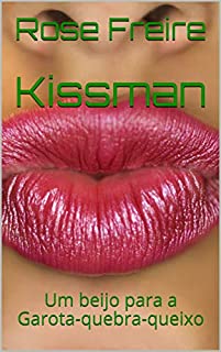 Livro Kissman: Um beijo para a Garota-quebra-queixo
