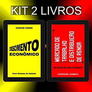 Livro Kit Crescimento Econômico + Mercado de Trabalho e Distribuição de Renda (Macroeconomia, Teoria Macroeconômica, Crescimento Econômico, Emprego, Desemprego)