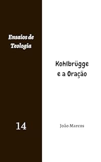 Kohlbrügge e a Oração (Ensaios de Teologia)