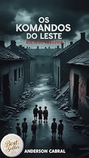 Livro OS KOMANDOS DO LESTE : GUETO DE VARSÓVIA