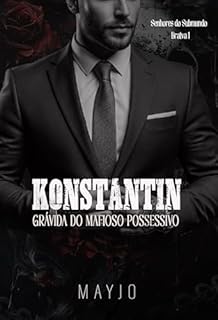 Livro Konstantin : Grávida do Mafioso Possessivo (Senhores do Submundo - Bratva Livro 1)