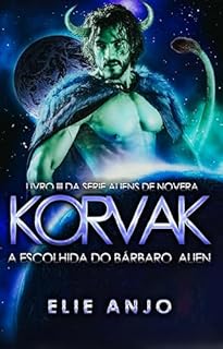 Livro Korvak: A escolhida do bárbaro alien (Aliens de Novera Livro 3)