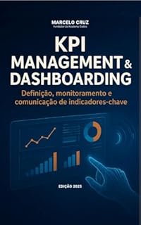 Livro KPI MANAGEMENT & DASHBOARDING: Definição, monitoramento e comunicação de indicadores-chave