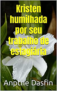 Livro Kristen humilhada por seu trabalho de estagiária