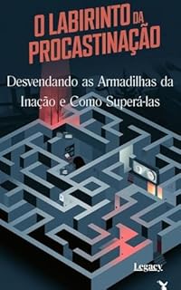 Livro Laberinto da Prograstinacão: Desvendando as armadilhas da inação e como supera-las.
