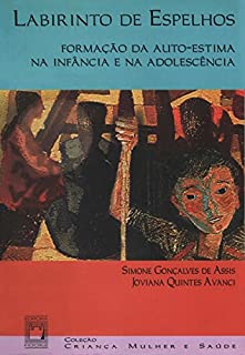 Livro Labirinto de espelhos: formação da auto-estima na infância e adolescência