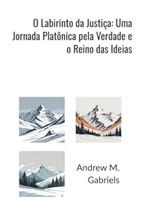 Livro O Labirinto Da Justiça: Uma Jornada Platônica Pela Verdade E O Reino Das Ideias