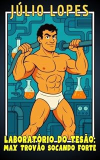 Livro Laboratório do Tesão: Max Trovão Socando Forte