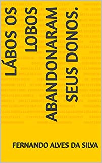 Livro Lábos Os lobos abandonaram seus donos.
