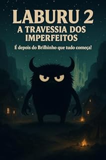 Livro Laburu 2 – A Travessia dos Imperfeitos: É depois do Brilhinho que tudo começa!