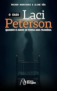Livro Laci Peterson: Quando o Amor Se Torna uma Tragédia