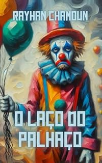 Livro O Laço do Palhaço: Um Conto Sobre Humor, Tristeza e Pescaria
