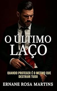 Livro O Último Laço: Quando proteger é o mesmo que destruir tudo. (A Herança da Guerra Livro 2)