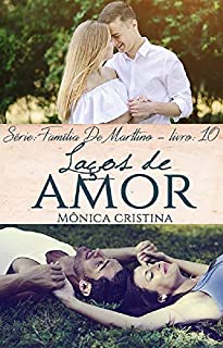 Livro Laços de Amor (Família De Marttino Livro 10)