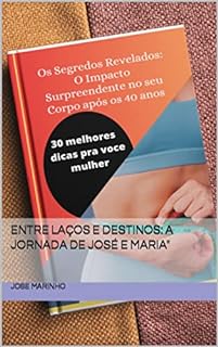 Livro Entre Laços e Destinos: A Jornada de José e Maria"