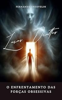 Livro LAÇOS OCULTOS : O ENFRENTAMENTO DAS FORÇAS OBSESSIVAS (AUTOAJUDA: TRANSCENDER)