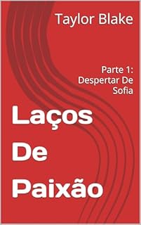 Livro Laços De Paixão : Parte 1: Despertar De Sofia