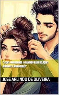 Livro "Laços Verdadeiros: O Caminho para Relações Genuínas e Duradouras"