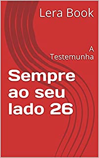 Livro Sempre ao seu lado 26: A Testemunha