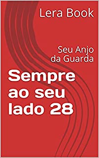 Sempre ao seu lado 28: Seu Anjo da Guarda