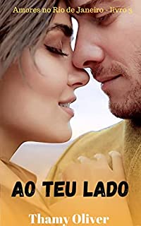 Livro Ao Teu Lado: Amores no Rio de Janeiro - livro 3