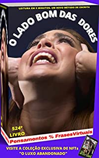 O LADO BOM DAS DORES : 524º LIVRO